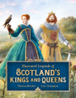 Illustrated Legends of Scotland's Kings and Queens By Theresa Breslin, Liza Tretyakova (Illustrator) Cover Image
