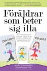 Föräldrar som beter sig illa: Hur institutioner och samhället hjälper till att alienera barn från sina kärleksfulla familjer By Zeynep Biringen Phd, Jennifer J. Harman Phd Cover Image