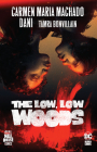 The Low, Low Woods (Hill House Comics) By Carmen Maria Machado, Dani Strips (Illustrator) Cover Image