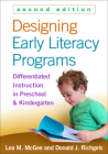 Designing Early Literacy Programs: Differentiated Instruction in Preschool and Kindergarten By Lea M. McGee, EdD, Donald J. Richgels Cover Image