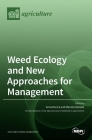 Weed Ecology and New Approaches for Management By Anna Kocira (Guest Editor), Mariola Staniak (Guest Perfomer) Cover Image
