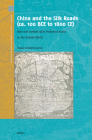 China and the Silk Roads (Ca. 100 Bce to 1800 Ce): Role and Content of Its Historical Access to the Outside World By Angela Schottenhammer Cover Image
