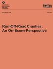 Run-Off-Road Crashes: An On-Scene Perspective By Tony Jianqiang Ye, National Highway Traffic Safety Administ, Cejun Liu Cover Image