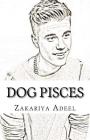 Dog Pisces: The Combined Astrology Series By Zakariya Adeel Cover Image
