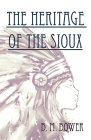 The Heritage of the Sioux By Bertha Muzzy Bower Cover Image