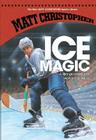 Ice Magic (New Matt Christopher Sports Library (Library)) Cover Image