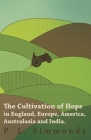 The Cultivation of Hops in England, Europe, America, Australasia and India. By P. L. Simmonds Cover Image