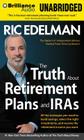 The Truth about Retirement Plans and IRAs: All the Strategies You Need to Build Savings, Select the Right Investments, and Receive the Retirement Inco Cover Image