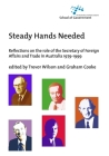 Steady Hands Needed: Reflections on the role of the Secretary of Foreign Affairs and Trade in Australia 1979-1999 Cover Image