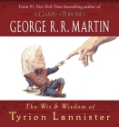 The Wit & Wisdom of Tyrion Lannister (A Song of Ice and Fire) Cover Image