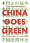 China Goes Green: Coercive Environmentalism for a Troubled Planet By Yifei Li, Judith Shapiro Cover Image