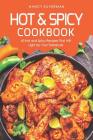 Hot & Spicy Cookbook: 40 Hot and Spicy Recipes That Will Light Up Your Tastebuds By Nancy Silverman Cover Image