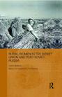 Rural Women in the Soviet Union and Post-Soviet Russia (Routledge Contemporary Russia and Eastern Europe) By Liubov Denisova, Irina Mukhina (Editor) Cover Image