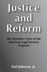Justice and Reform: Formative Years of the American Legal Service Programme (Transaction/Society Book Series 28) Cover Image