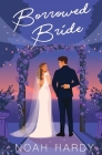 Borrowed Bride By Noah Hardy Cover Image