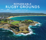 Remarkable Rugby Grounds By Ryan Herman Cover Image