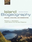 Island Biogeography: Ecology, Evolution, and Conservation By Robert J. Whittaker, José María Fernández-Palacios Cover Image
