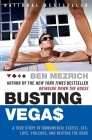 Busting Vegas: A True Story of Monumental Excess, Sex, Love, Violence, and Beating the Odds By Ben Mezrich Cover Image