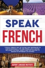 Speak French: Typical French way of saying and sentences to use in your daily life and speak like a native; Includes cultural habits Cover Image
