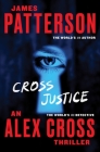 Cross Justice (An Alex Cross Thriller #21) By James Patterson Cover Image