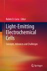 Light-Emitting Electrochemical Cells: Concepts, Advances and Challenges Cover Image