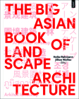 The Big Asian Book of Landscape Architecture By Heike Rahmann (Editor), Jillian Walliss (Editor) Cover Image