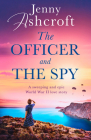 The Officer and the Spy By Jenny Ashcroft Cover Image