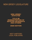 New Jersey Statutes Title 3b Administration of Estates Decedents and Others 2020 Edition: West Hartford Legal Publishing Cover Image