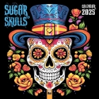 Sugar Skulls Wall Calendar 2025 (Art Calendar) Cover Image
