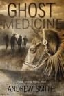 Ghost Medicine By Andrew Smith Cover Image