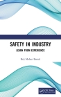 Safety in Industry: Learn from Experience By Brij Mohan Bansal Cover Image