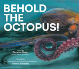 Behold the Octopus! By Suzanne Slade, Thomas Gonzalez (Illustrator) Cover Image