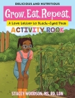 Grow. Eat. Repeat. A Love Letter to Black-Eyed Peas Activity Book By Stacey Woodson Cover Image