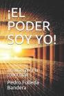 ¡el Poder Soy Yo!: Introducción a la LUDOLOGÍA By Pedro Fulleda Bandera Cover Image