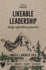 Likeable Leadership: Humility, Generosity, Integrity, Consistency By Angela J. Buckley Cover Image