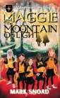 Maggie and the Mountain of Light By Mark Snoad Cover Image