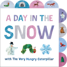 A Day in the Snow with The Very Hungry Caterpillar: A Tabbed Board Book By Eric Carle, Eric Carle (Illustrator) Cover Image