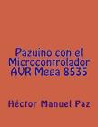 Pazuino con el Microcontrolador AVR Mega 8535 By Hector Manuel Paz Cover Image