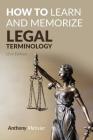 How To Learn And Memorize Legal Terminology By Anthony Metivier Cover Image