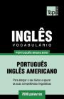 Vocabulário Português Brasileiro-Inglês - 7000 palavras: Inglês americano Cover Image