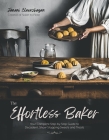 The Effortless Baker: Your Complete Step-by-Step Guide to Decadent, Showstopping Sweets and Treats By Janani Elavazhagan Cover Image