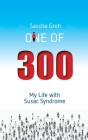 One of three hundred: My Life with Susac Syndrome By Sascha Groh Cover Image