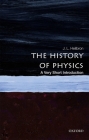 The History of Physics: A Very Short Introduction (Very Short Introductions) Cover Image
