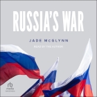 Russia's War By Jade McGlynn, Jade McGlynn (Read by) Cover Image