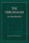 The Yerushalmi--The Talmud of the Land of Israel: An Introduction By Jacob Neusner Cover Image
