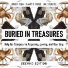 Buried in Treasures: Help for Compulsive Acquiring, Saving, and Hoarding By David F. Tolin, Gail Steketee, Randy O. Frost Cover Image