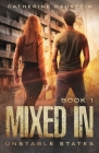 Mixed In (Unstable States #1) Cover Image