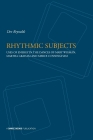 Rhythmic Subjects - Uses of energy in the dances of Mary Wigman, Martha Graham, and Merce Cunningham By Dee Reynolds Cover Image