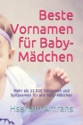 Beste Vornamen für Baby-Mädchen: Mehr als 22.000 Vornamen und Spitznamen für alle Baby-Mädchen By Hseham Amrahs Cover Image