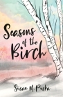 Seasons of the Birch By Susan M. Puska Cover Image